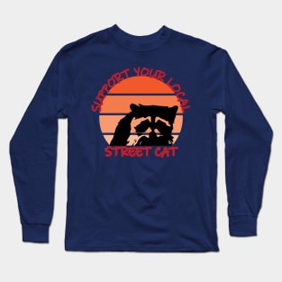 Support Your Local Street Cats Long Sleeve T-Shirt